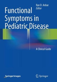 copertina di Functional Symptoms in Pediatric Disease : A Clinical Guide