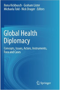 copertina di Global Health Diplomacy - Concepts, Issues, Actors, Instruments, Fora and Cases