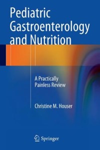 copertina di Pediatric Gastroenterology and Nutrition - A Practically Painless Review