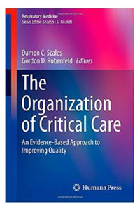 copertina di The Organization of Critical Care - An Evidence - Based Approach to Improving Quality