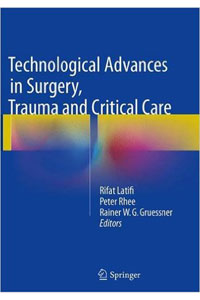 copertina di Technological Advances in Surgery, Trauma and Critical Care
