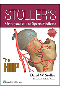 copertina di Stoller' s Orthopaedics and Sports Medicine: The Hip: Includes Stoller Lecture Videos ...