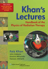 copertina di Khan' s Lectures : Handbook of the Physics of Radiation Therapy