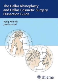 copertina di The Dallas Rhinoplasty and Dallas Cosmetic Surgery Dissection Guide