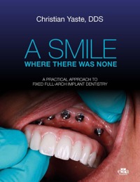 copertina di A smile where there was none. A pratical approach to fixed full - arch implant dentistry