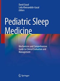 copertina di Pediatric Sleep Medicine - Mechanisms and Comprehensive Guide to Clinical Evaluation ...
