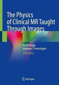 copertina di The Physics of Clinical MR Taught Through Images