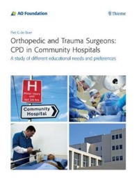 copertina di Orthopedic and Trauma Surgeons : CPD in Community Hospitals - A study of different ...