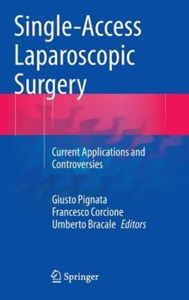 copertina di Single - Access Laparoscopic Surgery - Current Applications and Controversies