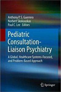 copertina di Pediatric Consultation - Liaison Psychiatry - A Global, Healthcare Systems - Focused, ...