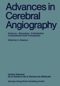 copertina di Advances in Cerebral Angiography: Anatomy - Stereotaxy - Embolization Computerized ...