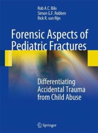 copertina di Forensic Aspects of Pediatric Fractures - Differentiating Accidental Trauma from ...
