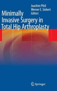 copertina di Minimally Invasive Surgery in Total Hip Arthroplasty