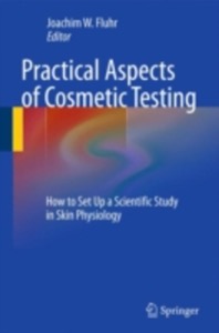 copertina di Practical Aspects of Cosmetic Testing - How to Set up a Scientific Study in Skin ...