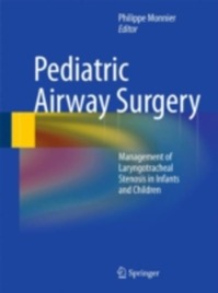 copertina di Pediatric Airway Surgery - Management of Laryngotracheal Stenosis in Infants and ...