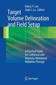 copertina di Target Volume Delineation and Field Setup - A Practical Guide for Conformal and Intensity ...