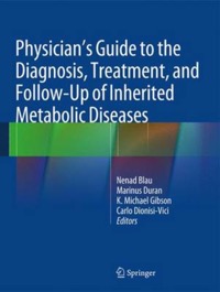 copertina di Physician' s Guide to the Diagnosis, Treatment, and Follow - up of Inherited Metabolic ...