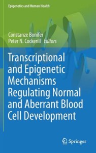 copertina di Transcriptional and Epigenetic Mechanisms Regulating Normal and Aberrant Blood Cell ...