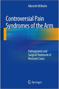 copertina di Controversial Pain Syndromes of the Arm: Pathogenesis and Surgical Treatment of Resistant ...