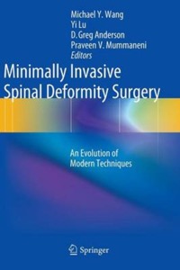 copertina di Minimally Invasive Spinal Deformity Surgery : An Evolution of Modern Techniques