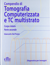copertina di Compendio di tomografia computerizzata e TC multistrato - Corpo intero parte seconda