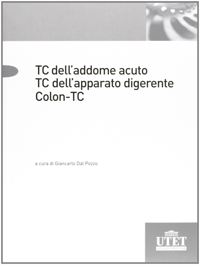 copertina di TC ( tomografia computerizzata ) dell' addome acuto - TC apparato digerente - Colon ...