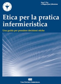 copertina di Etica per la pratica infermieristica - Una guida per prendere decisioni etiche