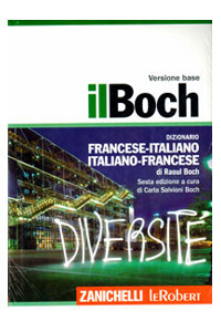 copertina di Il Boch - Dizionario Francese Italiano - Italiano Francese CD - Rom incluso - volume ...
