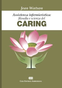 copertina di Assistenza infermieristica - Filosofia e scienza del caring
