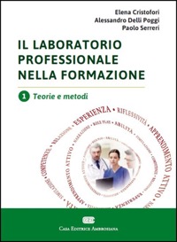 copertina di Il laboratorio professionale nella formazione - Volume 1: Teorie e metodi
