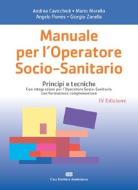 copertina di Manuale per l' operatore socio - sanitario - Principi e tecniche con integrazioni ...