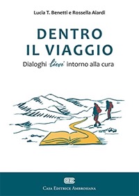 copertina di Dentro il viaggio - Dialoghi lievi intorno alla cura
