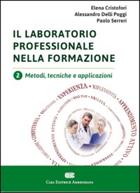 copertina di Il laboratorio professionale nella formazione - Volume 2: Metodi, tecniche e applicazioni