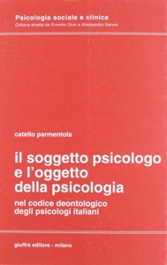 copertina di Il soggetto psicologo e l'oggetto della psicologia - Nel codice deontologico degli ...