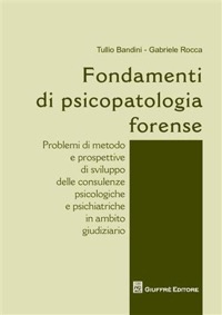 copertina di Fondamenti di psicopatologia forense - Problemi di metodo e prospettive di sviluppo ...