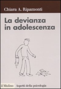 copertina di La devianza in adolescenza - Prevenzione ed intervento