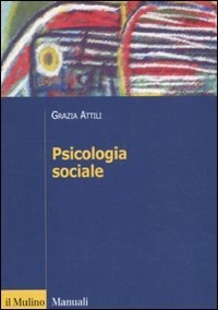 copertina di Psicologia sociale - Tra basi innate e influenza degli altri