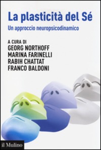 copertina di La plasticita' del Se' - Un approccio neuropsicodinamico