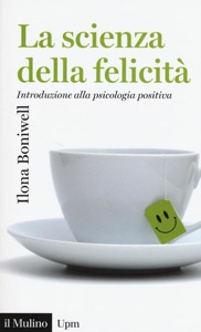 copertina di La scienza della felicita' - Introduzione alla psicologia positiva