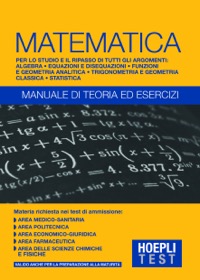 copertina di Hoepli Test - Matematica - Per lo studio e il ripasso di tutti gli argomenti: algebra ...
