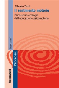 copertina di Il sentimento motorio -  Psico - socio - ecologia dell' educazione psicomotoria