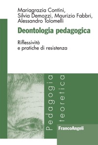 copertina di Deontologia pedagogica - Riflessivita' e pratiche di resistenza