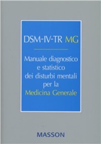 copertina di DSM - IV - TR MG - Manuale diagnostico e statistico dei disturbi mentali per la Medicina ...