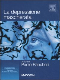 copertina di La depressione mascherata - Trattato Italiano di Psichiatria (terza edizione)