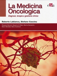 copertina di La Medicina Oncologica - Diagnosi Terapia e gestione clinica - Libro + App il manuale ...