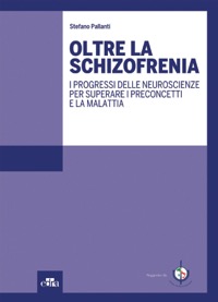 copertina di Oltre la schizofrenia - I progressi delle neuroscienze per superare i preconcetti ...