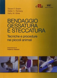 copertina di Bendaggio, gessatura e steccatura - Tecniche e procedure nei piccoli animali