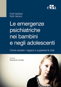 copertina di Le emergenze psichiatriche nei bambini e negli adolescenti - Come aiutare i ragazzi ...