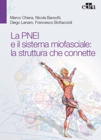 copertina di La PNEI ( Psiconeuroendocrinoimmunologia ) e il sistema miofasciale : la struttura ...