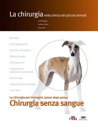 copertina di La chirurgia clinica nei piccoli animali - La chirurgia per immagini, passo dopo ...